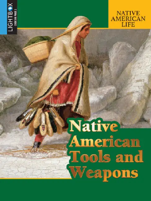 Native American Tools and Weapons by Rob Staeger