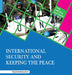 International Security and Keeping the Peace by Autumn Libal