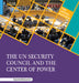 The Un Security Council and the Center of Power by Ida Walker