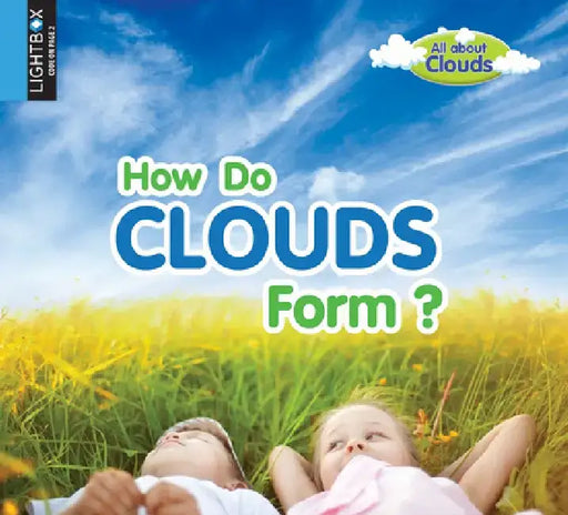 How Do Clouds Form? by Lynn Peppas