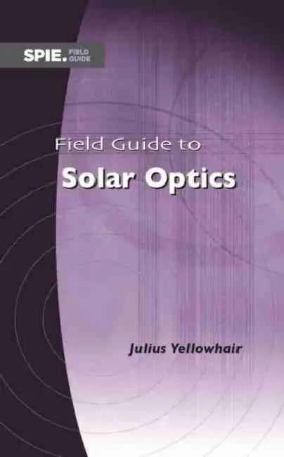 Field Guide to Solar Optics by George Lange