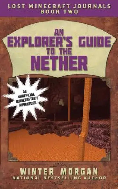 An Explorer's Guide to the Nether by Winter Morgan