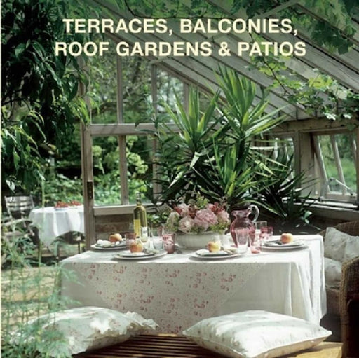 Terraces, Balconies, Roof Gardens & Patios by Loft Publications