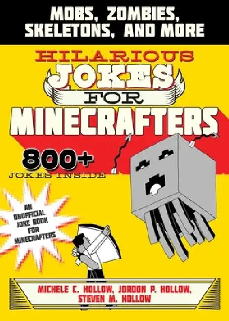Hilarious Jokes for Minecrafters: Mobs, Zombies, Skeletons, and More by Michele C. Hollow