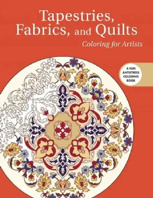 Tapestries, Fabrics, and Quilts: Coloring for Artists by Skyhorse Publishing