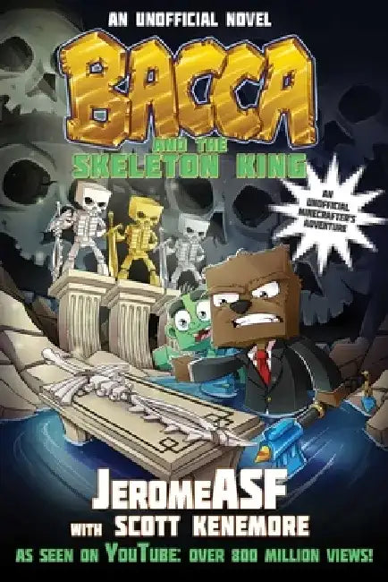 Bacca and the Skeleton King: An Unofficial Minecrafter's Adventure by Jeromeasf