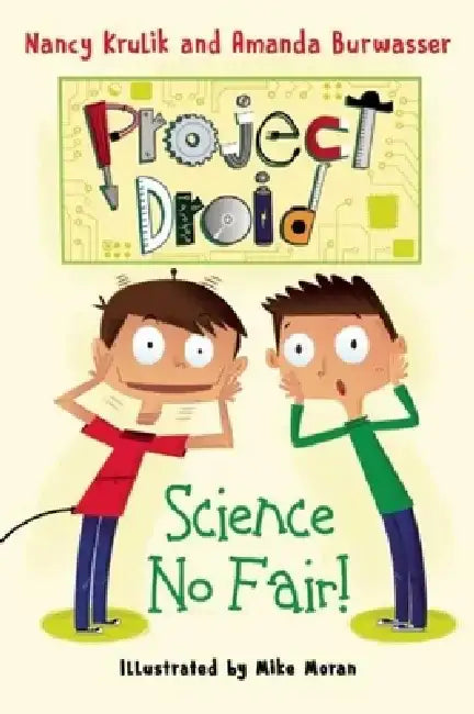 Science No Fair!: Project Droid #1 by Nancy Krulik