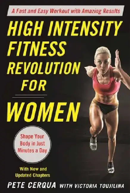 High Intensity Fitness Revolution for Women: A Fast and Easy Workout with Amazing Results by Pete Cerqua