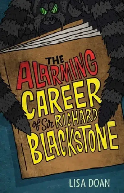 The Alarming Career of Sir Richard Blackstone by Lisa Doan