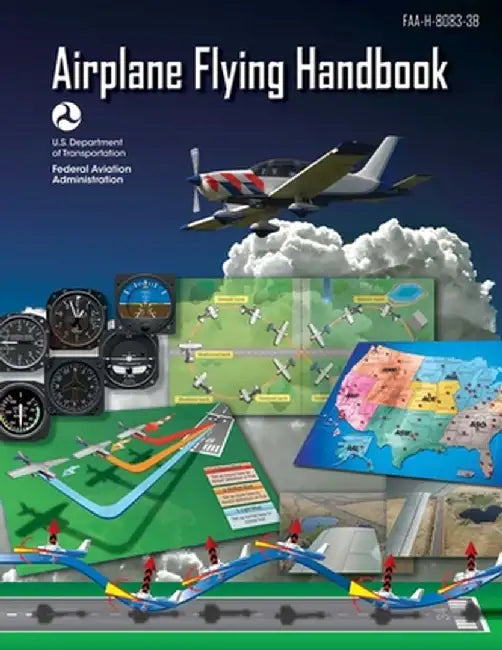 Airplane Flying Handbook (Federal Aviation Administration): FAA-H-8083-3b by Federal Aviation Administration