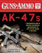 Guns & Ammo Guide to Ak-47s: A Comprehensive Guide to Shooting, Accessorizing, and Maintaining the Most Popular Firearm in the World by Editors of Guns & Ammo