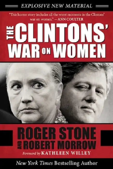 The Clintons' War on Women by Roger Stone