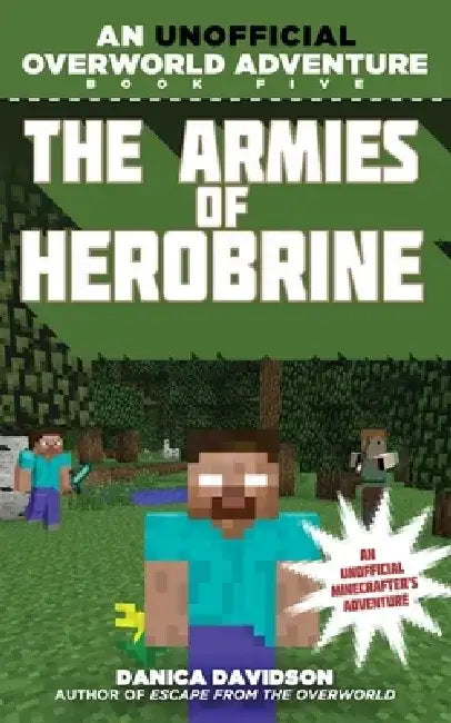 The Armies of Herobrine: An Unofficial Overworld Adventure, Book Five by Danica Davidson