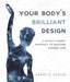 Your Body's Brilliant Design: A Revolutionary Approach to Relieving Chronic Pain by Karen M. Gabler