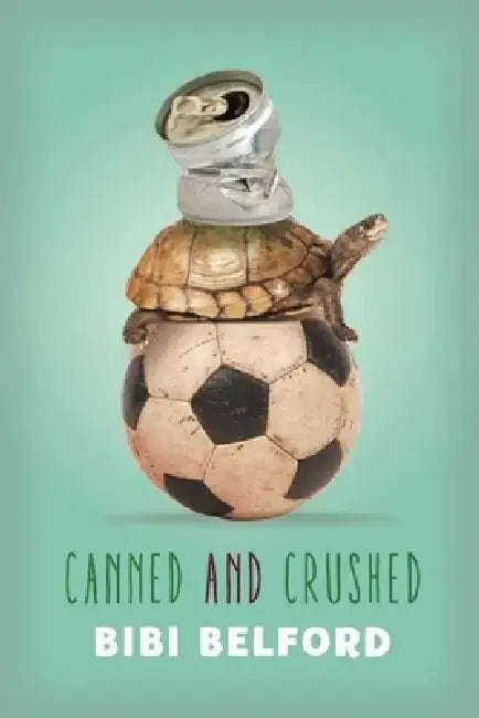 Canned and Crushed by Bibi Belford