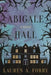 Abigale Hall by Lauren A. Forry