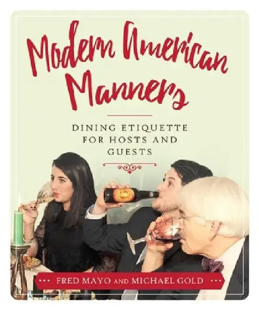 Modern American Manners: Dining Etiquette for Hosts and Guests by Fred Mayo