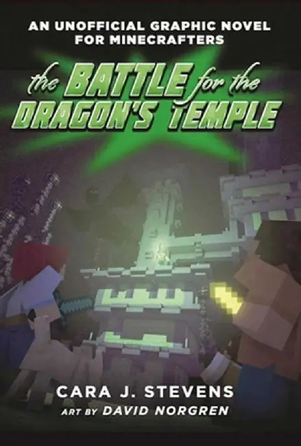 The Battle for the Dragon's Temple: An Unofficial Graphic Novel for Minecrafters, #4 by Cara J. Stevens