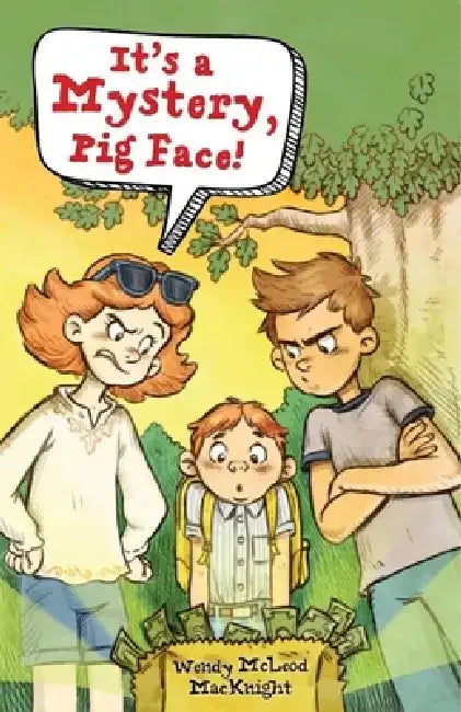 It's a Mystery, Pig Face! by Wendy McLeod Macknight