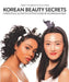 Korean Beauty Secrets: A Practical Guide to Cutting-Edge Skincare & Makeup by Kerry Thompson