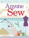 Anyone Can Sew: A Step-By-Step Guide to Essential Sewing Skills by Charlotte Gerlings