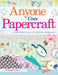 Anyone Can Papercraft: A Step-By-Step Guide to Essential Papercrafting Skills by Elizabeth Moad