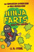 Ninja Farts: The Disgusting Adventures of Milo Snotrocket by J. B. O'Neil