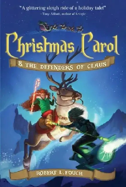 Christmas Carol & the Defenders of Claus by Robert L. Fouch