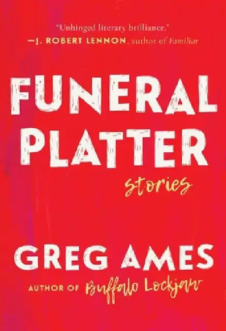 Funeral Platter: Stories by Greg Ames
