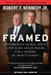 Framed: Why Michael Skakel Spent Over a Decade in Prison for a Murder He Didn't Commit by Robert F. Kennedy Jr