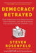 Democracy Betrayed: How Superdelegates, Redistricting, Party Insiders, and the Electoral College Rigged the 2016 Election by Steven Rosenfeld