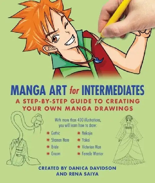 Manga Art for Intermediates: A Step-By-Step Guide to Creating Your Own Manga Drawings by Danica Davidson