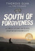 South of Forgiveness: A True Story of Rape and Responsibility by Thordis Elva