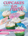 Cupcakes with a Kick: More Than 50 Sweet Temptations with a Boozy Twist by Simone Balman