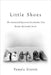 Little Shoes: The Sensational Depression-Era Murders That Became My Family's Secret by Pamela Everett