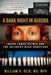 A Dark Night in Aurora: Inside James Holmes and the Colorado Mass Shootings by William H. Reid