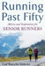 Running Past Fifty: Advice and Inspiration for Senior Runners by Gail Waesche Kislevitz