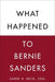 What Happened to Bernie Sanders by Jared H. Beck