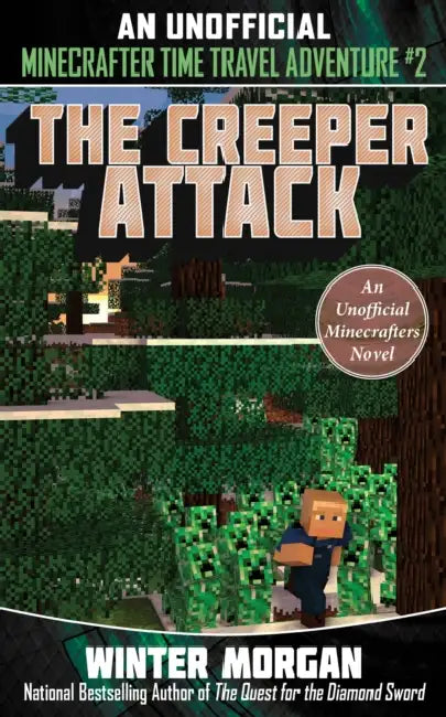 The Heroic Visitor (for Fans of Creepers): An Unofficial Minecrafters Time Travel Adventure, Book 2 by Winter Morgan