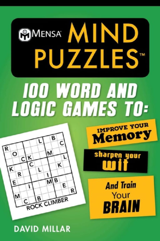 Mensa(r) Mind Puzzles: 100 Word and Logic Games To: Improve Your Memory Sharpen Your Wit and Train Your Brain by David Millar