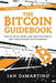 The Bitcoin Guidebook: How to Obtain, Invest, and Spend the World's First Decentralized Cryptocurrency by Ian Demartino