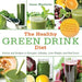 The Healthy Green Drink Diet: Advice and Recipes to Energize, Alkalize, Lose Weight, and Feel Great by Jason Manheim