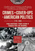 Crimes and Cover-Ups in American Politics: 1776-1963 by Donald Jeffries