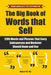 The Big Book of Words That Sell: 1200 Words and Phrases That Every Salesperson and Marketer Should Know and Use by Robert W. Bly