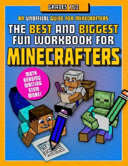 The Best and Biggest Fun Workbook for Minecrafters Grades 1 & 2: An Unofficial Learning Adventure for Minecrafters by Sky Pony Press