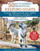 50 Do-It-Yourself Projects for Keeping Goats: Fencing, Milking Stands, First Aid Kit, Play Structures, and More! by Janet Garman