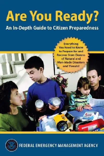 Are You Ready?: An In-Depth Guide to Disaster Preparedness by Federal Emergency Management Agency