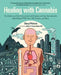 Healing with Cannabis: The Evolution of the Endocannabinoid System and How Cannabinoids Help Relieve Ptsd, Pain, Ms, Anxiety, and More by Cheryl Pellerin