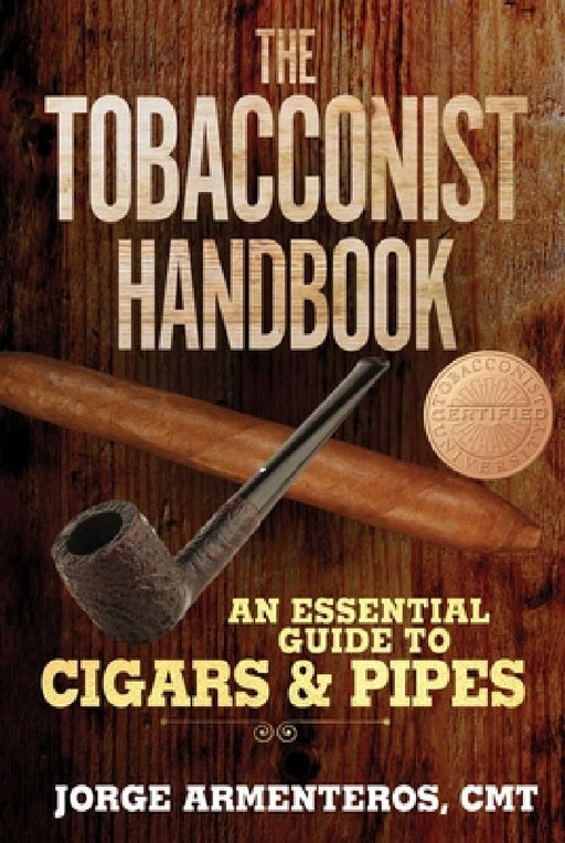 The Tobacconist Handbook: An Essential Guide to Cigars & Pipes by Jorge Armenteros
