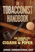 The Tobacconist Handbook: An Essential Guide to Cigars & Pipes by Jorge Armenteros